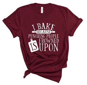 I bake because punching people is frowned upon