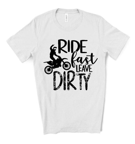 Ride fast leave dirty