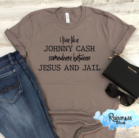 I live like Johnny Cash somewhere between Jesus and jail