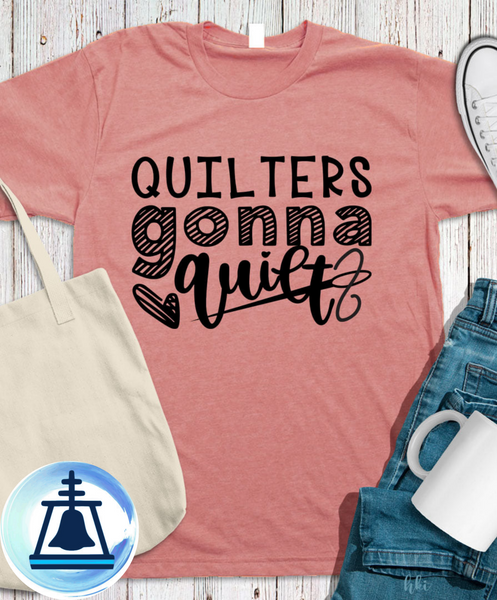 Quilters gonna quilt