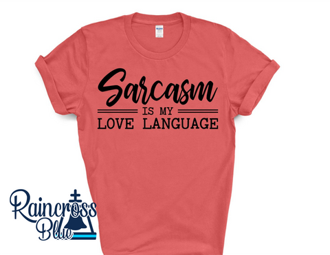 Sarcasm is my love language